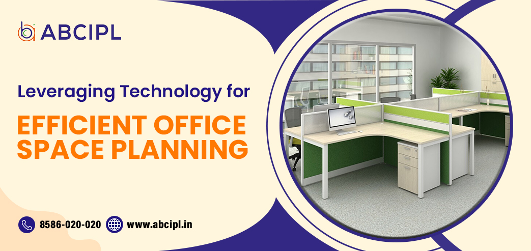 Leveraging Technology for Efficient Office Space Planning